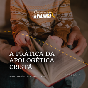 A Prática Da Apologética Cristã