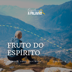 Guiados pelo Espírito - Fruto do Espírito