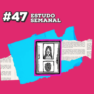 #47 Estudo semanal - Sou de humanas! - Conexão Universitária