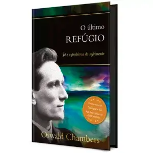 O último refúgio Oswald Chambers