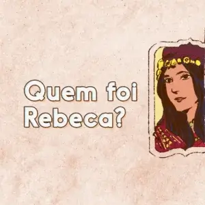 Quem foi Rebeca?